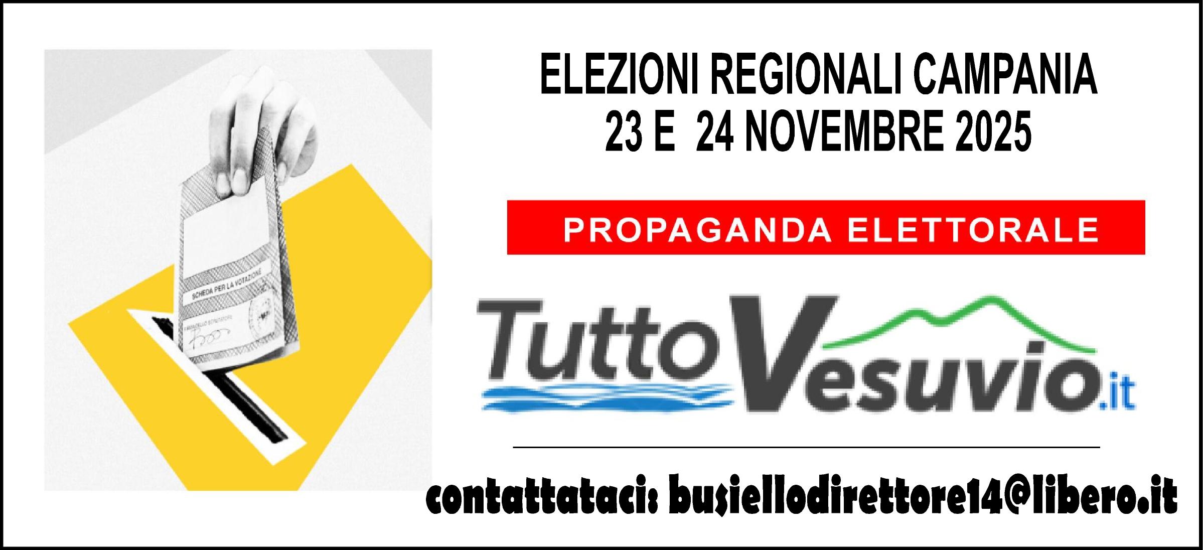 Elezioni Regionali della Campania – 23 e 24 novembre 2025. TuttoVesuvio comunica l’accesso alla propaganda elettorale. Ecco le modalità.